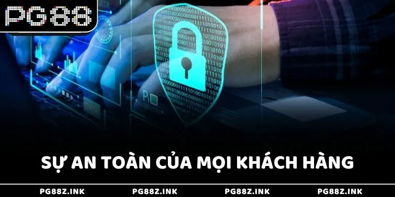 Sự an toàn của mọi khách hàng